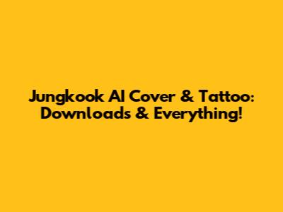 Jungkook AI Cover & Tattoo: Downloads & Everything!