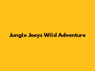 Jungle Joey's Wild Adventure