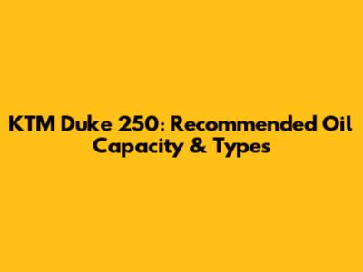 KTM Duke 250: Recommended Oil Capacity & Types