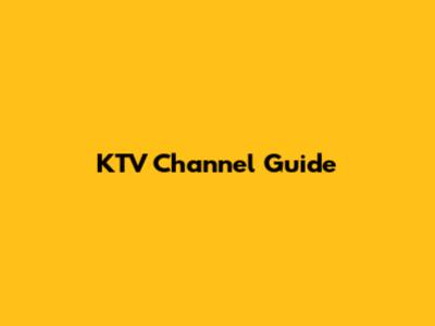 KTV Channel Guide