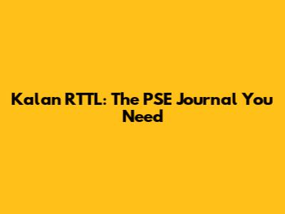 Kalan RTTL: The PSE Journal You Need