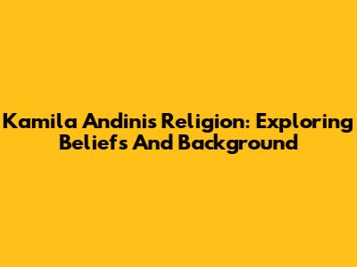 Kamila Andini's Religion: Exploring Beliefs And Background