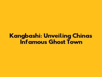 Kangbashi: Unveiling China's Infamous Ghost Town