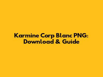 Karmine Corp Blanc PNG: Download & Guide
