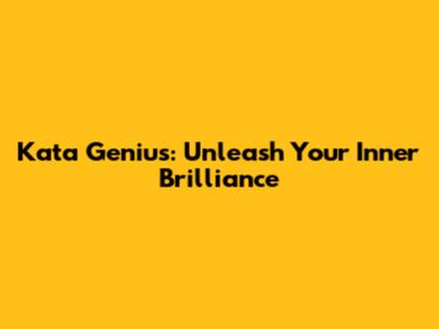 Kata Genius: Unleash Your Inner Brilliance