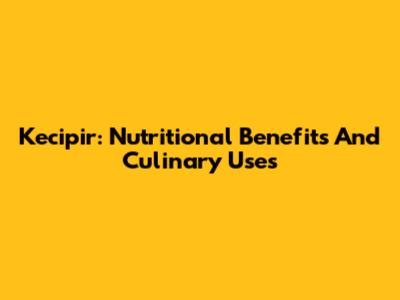 Kecipir: Nutritional Benefits And Culinary Uses