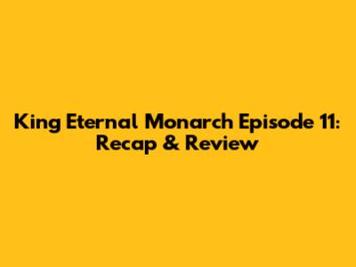 King Eternal Monarch Episode 11: Recap & Review