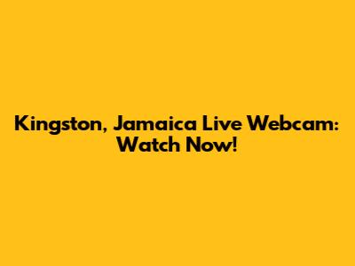 Kingston, Jamaica Live Webcam: Watch Now!