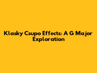 Klasky Csupo Effects: A G Major Exploration