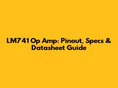 LM741 Op Amp: Pinout, Specs & Datasheet Guide