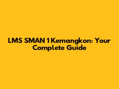 LMS SMAN 1 Kemangkon: Your Complete Guide