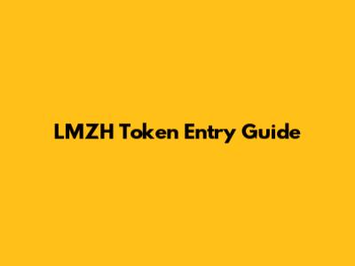 LMZH Token Entry Guide