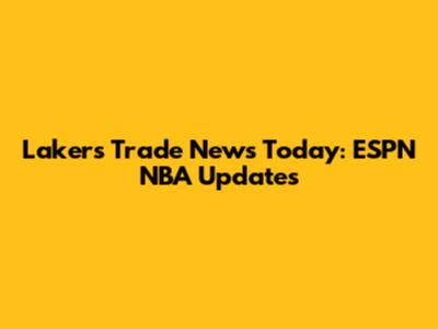 Lakers Trade News Today: ESPN NBA Updates