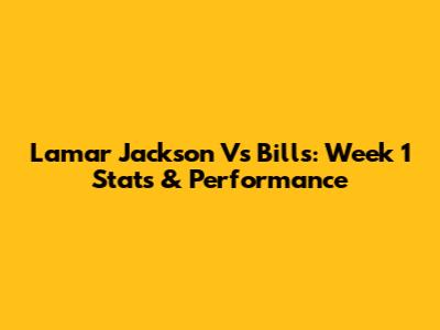 Lamar Jackson Vs Bills: Week 1 Stats & Performance