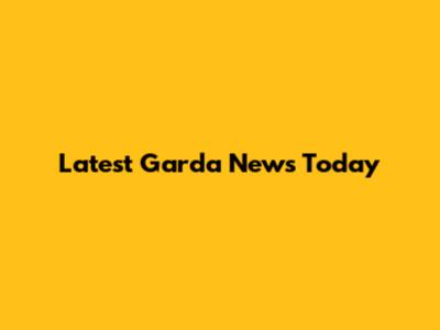 Latest Garda News Today