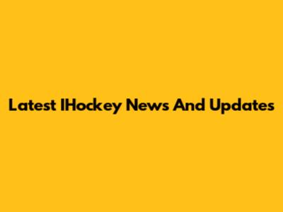 Latest IHockey News And Updates