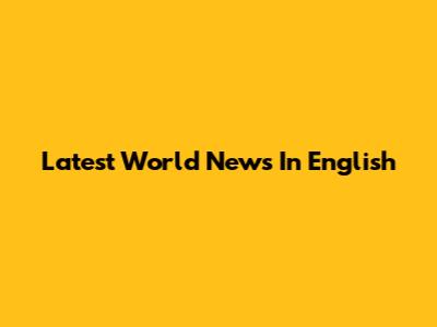 Latest World News In English