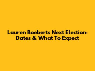 Lauren Boebert's Next Election: Dates & What To Expect
