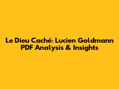 Le Dieu Caché: Lucien Goldmann PDF Analysis & Insights