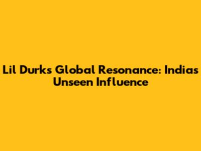 Lil Durk's Global Resonance: India's Unseen Influence