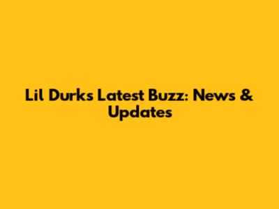 Lil Durk's Latest Buzz: News & Updates