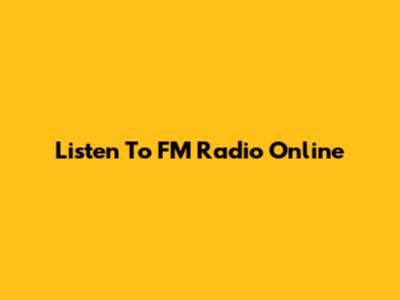Listen To FM Radio Online