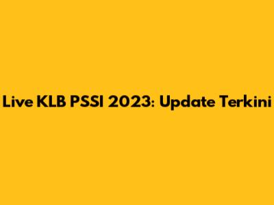 Live KLB PSSI 2023: Update Terkini