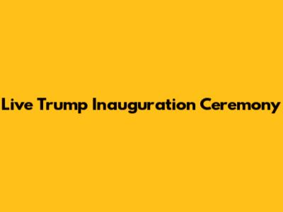 Live Trump Inauguration Ceremony