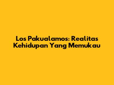 Los Pakualamos: Realitas Kehidupan Yang Memukau