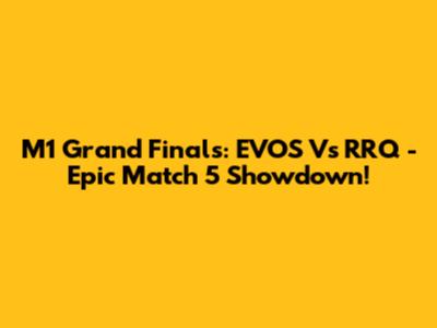 M1 Grand Finals: EVOS Vs RRQ - Epic Match 5 Showdown!
