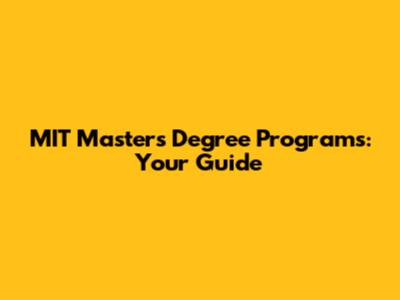MIT Master's Degree Programs: Your Guide