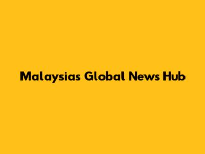 Malaysia's Global News Hub
