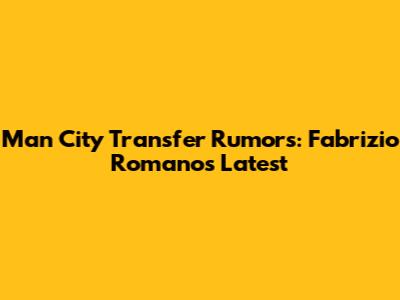 Man City Transfer Rumors: Fabrizio Romano's Latest