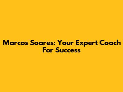 Marcos Soares: Your Expert Coach For Success