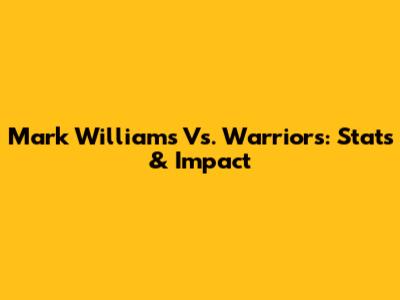 Mark Williams Vs. Warriors: Stats & Impact