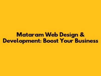 Mataram Web Design & Development: Boost Your Business