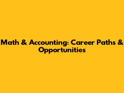 Math & Accounting: Career Paths & Opportunities