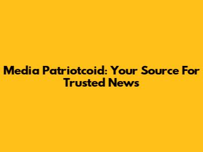 Media Patriotcoid: Your Source For Trusted News