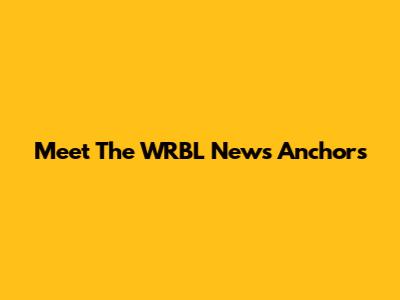 Meet The WRBL News Anchors