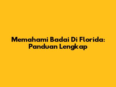 Memahami Badai Di Florida: Panduan Lengkap