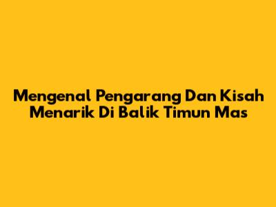 Mengenal Pengarang Dan Kisah Menarik Di Balik Timun Mas