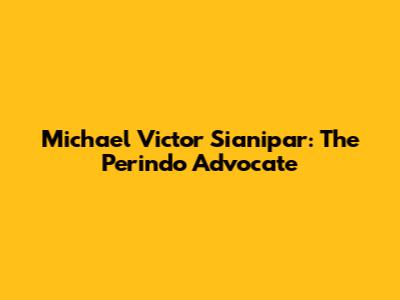 Michael Victor Sianipar: The Perindo Advocate