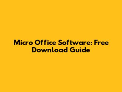 Micro Office Software: Free Download Guide