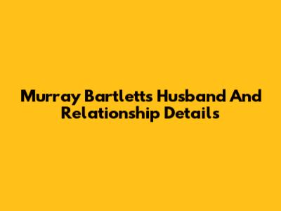 Murray Bartlett's Husband And Relationship Details