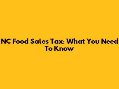 NC Food Sales Tax: What You Need To Know