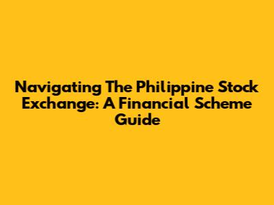 Navigating The Philippine Stock Exchange: A Financial Scheme Guide