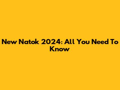 New Natok 2024: All You Need To Know