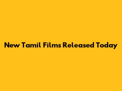 New Tamil Films Released Today