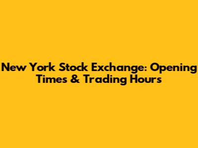 New York Stock Exchange: Opening Times & Trading Hours