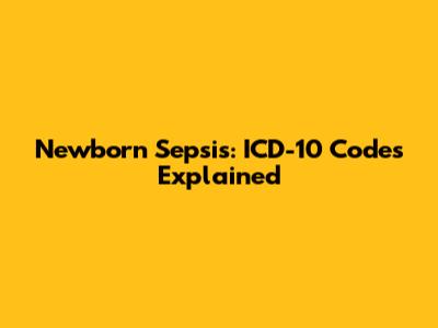 Newborn Sepsis: ICD-10 Codes Explained